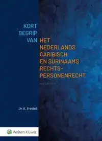 KORT BEGRIP VAN HET NEDERLANDS CARIBISCH EN SURINAAMS RECHTS