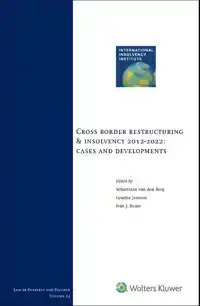 CROSS BORDER RESTRUCTURING & INSOLVENCY 2012-2022: CASES AND