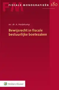 BEWIJSRECHT IN FISCALE BESTUURLIJKE BOETEZAKEN