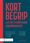 KORT BEGRIP VAN HET INTELLECTUELE EIGENDOMSRECHT