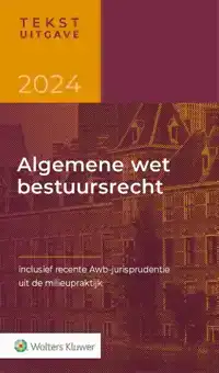 TEKSTUITGAVE ALGEMENE WET BESTUURSRECHT 2024