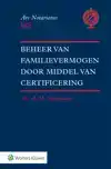 BEHEER VAN FAMILIEVERMOGEN DOOR MIDDEL VAN CERTIFICERING