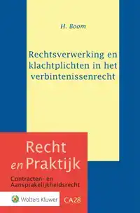 RECHTSVERWERKING EN KLACHTPLICHTEN IN HET VERBINTENISSENRECH