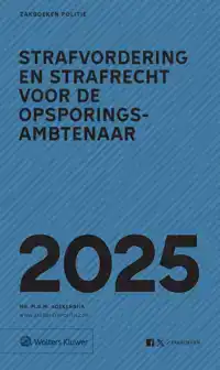 ZAKBOEK STRAFVORDERING EN STRAFRECHT VOOR DE OPSPORINGSAMBTE