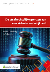 DE STRAFRECHTELIJKE GRENZEN AAN EEN VIRTUELE WERKELIJKHEID