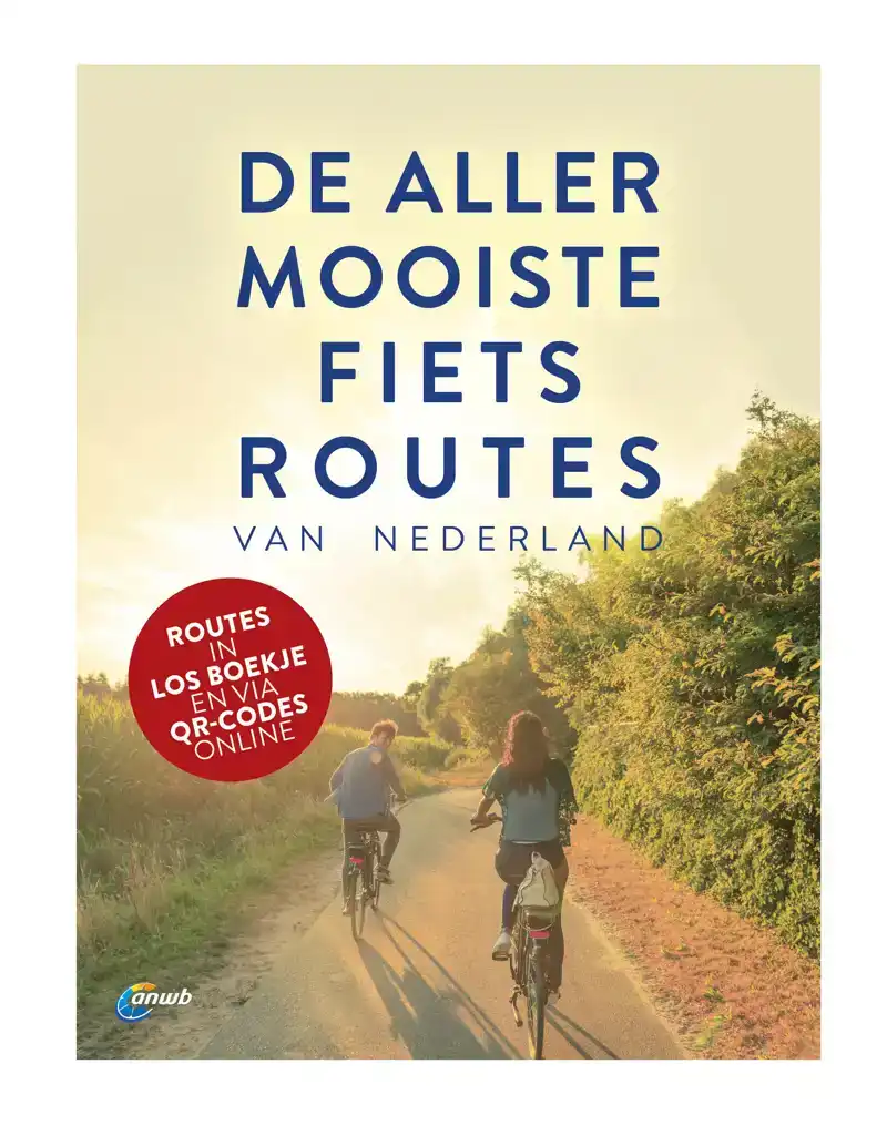 DE ALLERMOOISTE FIETSROUTES VAN NEDERLAND