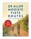 DE ALLERMOOISTE FIETSROUTES VAN NEDERLAND