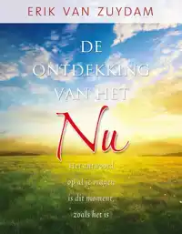 DE ONTDEKKING VAN HET NU