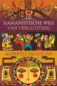 DE SJAMANISTISCHE WEG VAN VERLICHTING