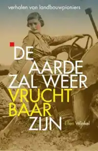 DE AARDE ZAL WEER VRUCHTBAAR ZIJN