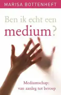 BEN IK ECHT EEN MEDIUM?