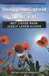 HOOGGEVOELIGHEID ALS KRACHT