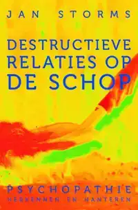 DESTRUCTIEVE RELATIES OP DE SCHOP