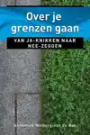 OVER JE GRENZEN GAAN