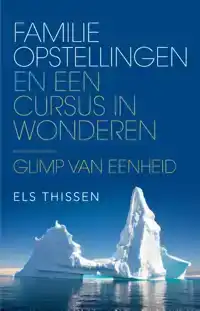 FAMILIEOPSTELLINGEN EN EEN CURSUS IN WONDEREN