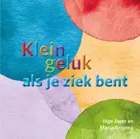 KLEIN GELUK ALS JE ZIEK BENT