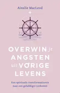 OVERWIN JE ANGSTEN UIT VORIGE LEVENS