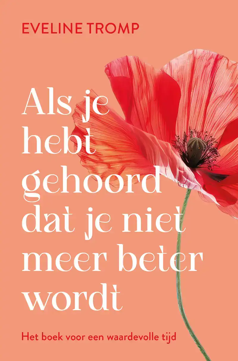 ALS JE HEBT GEHOORD DAT JE NIET MEER BETER WORDT