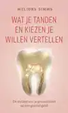 WAT JE TANDEN EN KIEZEN JE WILLEN VERTELLEN