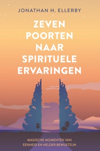 ZEVEN POORTEN NAAR SPIRITUELE ERVARINGEN