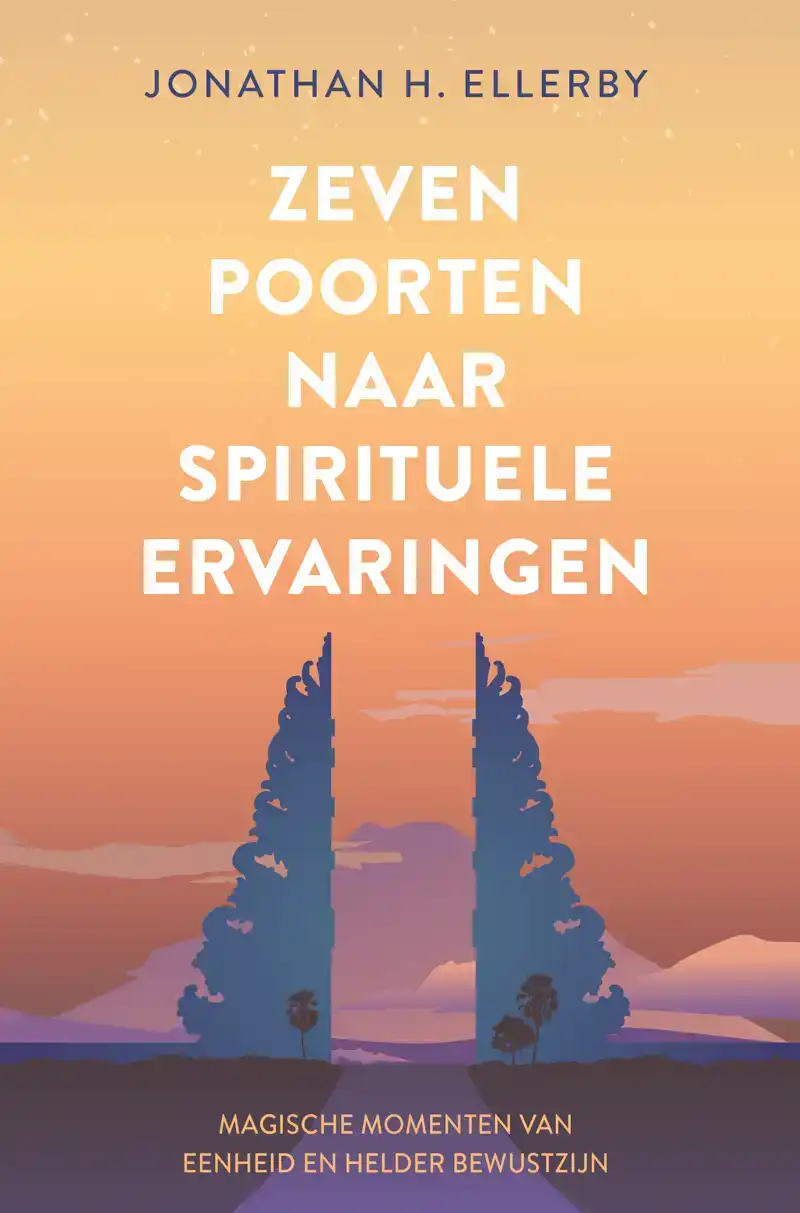ZEVEN POORTEN NAAR SPIRITUELE ERVARINGEN
