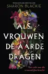 ALS VROUWEN DE AARDE DRAGEN