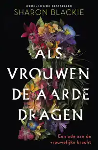 ALS VROUWEN DE AARDE DRAGEN