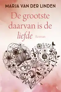 DE GROOTSTE DAARVAN IS DE LIEFDE