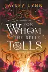FOR WHOM THE BELLE TOLLS