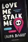 LOVE ME STALK ME
