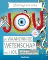 DE WAANZINNIGE WETENSCHAP OVER JOU