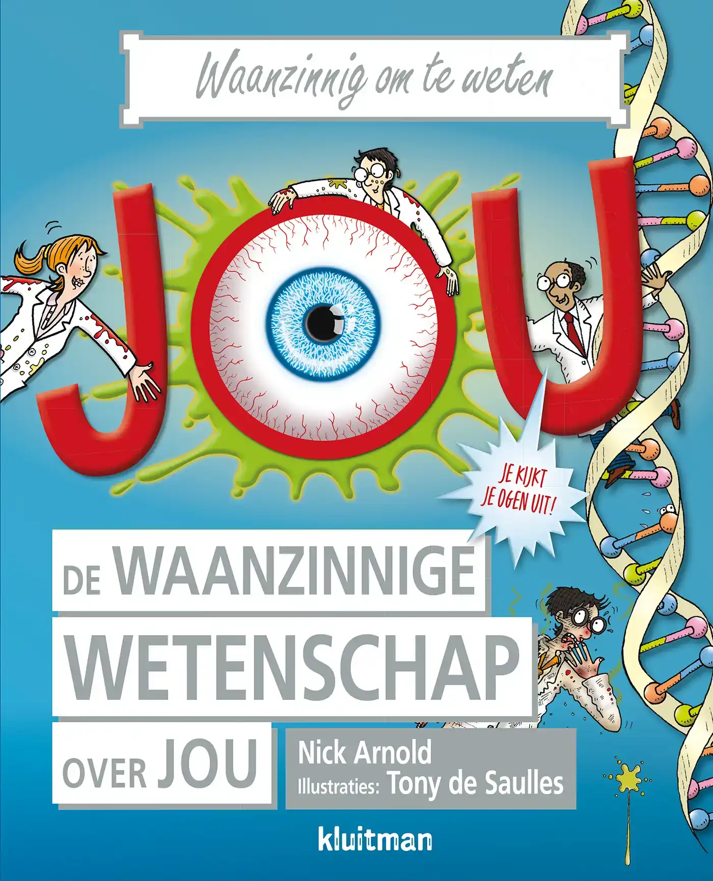 DE WAANZINNIGE WETENSCHAP OVER JOU