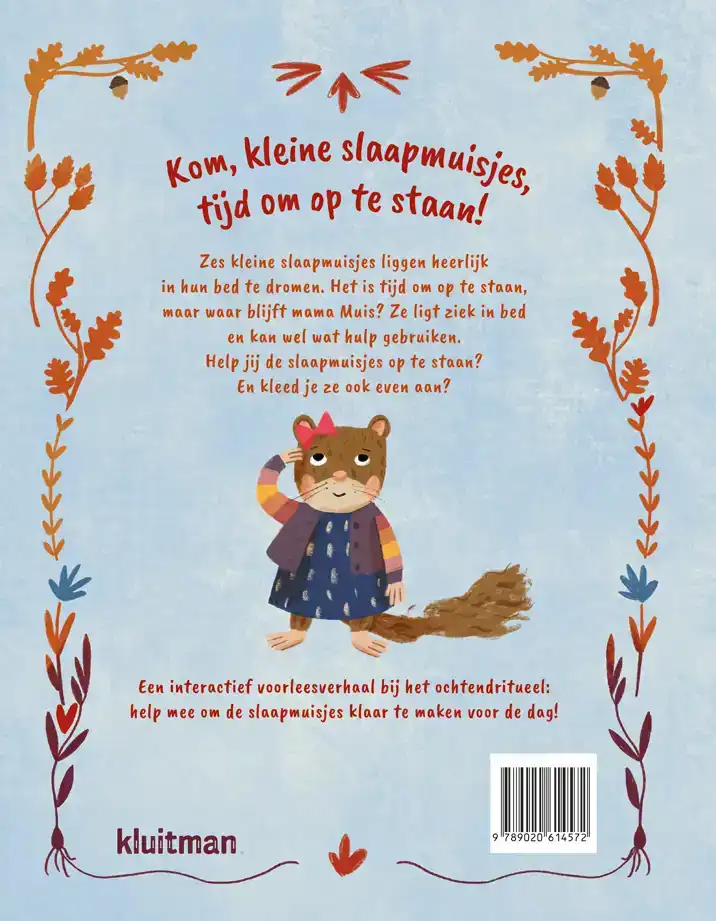 KOM, KLEINE -SLAAPMUISJES, TIJD OM OP TE STAAN!