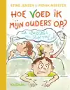 HOE VOED IK MIJN OUDERS OP?