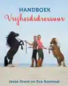 HANDBOEK VRIJHEIDSDRESSUUR