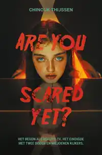 ARE YOU SCARED YET?