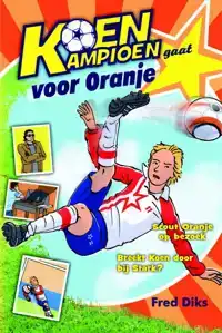 KOEN KAMPIOEN GAAT VOOR ORANJE