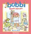 BOBBI KLEEDT ZICH AAN