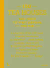 150 TEA HOUSES YOU NEED TO VISIT BEFORE YOU DIE