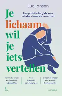 JE LICHAAM WIL JE IETS VERTELLEN