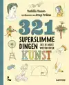321 SUPERSLIMME DINGEN DIE JE MOET WETEN OVER KUNST