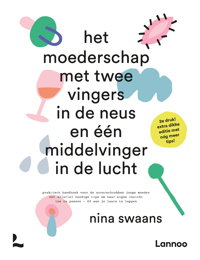 HET MOEDERSCHAP MET TWEE VINGERS IN DE NEUS EN EEN MIDDELVIN