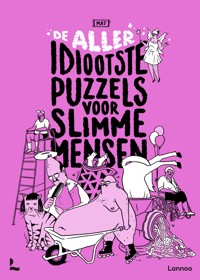DE ALLERIDIOOTSTE PUZZELS VOOR SLIMME MENSEN