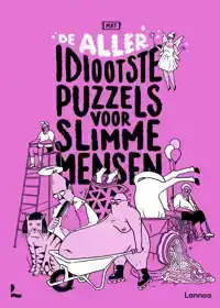 DE ALLERIDIOOTSTE PUZZELS VOOR SLIMME MENSEN