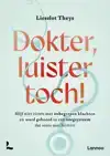 DOKTER, LUISTER TOCH!