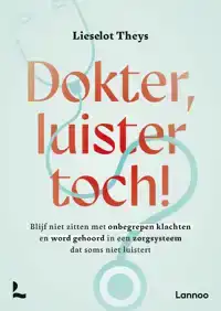 DOKTER, LUISTER TOCH!