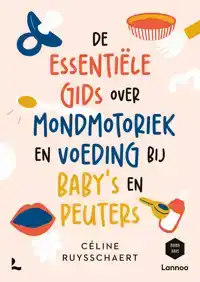 DE ESSENTIELE GIDS OVER MONDMOTORIEK EN VOEDING BIJ BABY'S E