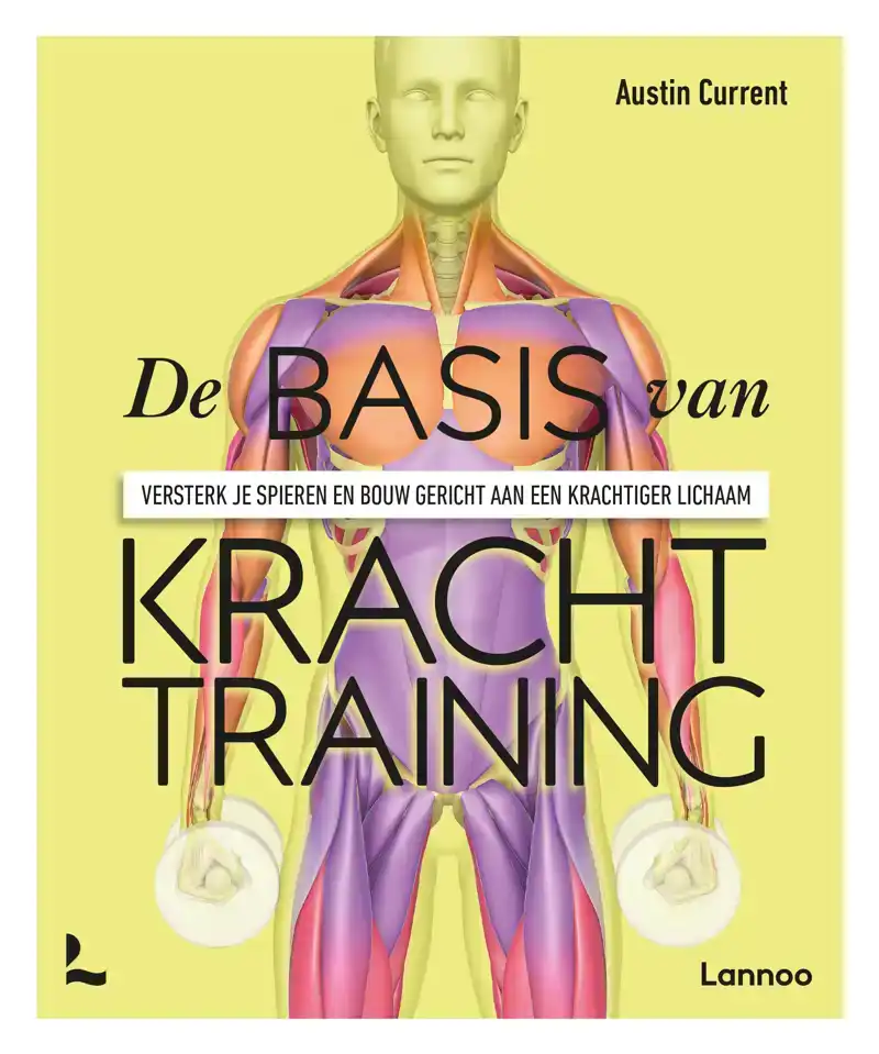 DE BASIS VAN KRACHTTRAINING