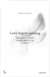 LATER BEGINT VANDAAG