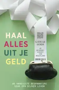 HAAL ALLES UIT JE GELD